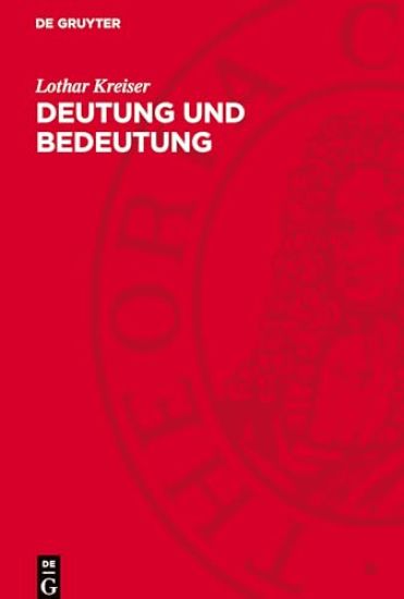 Deutung Und Bedeutung: Zur Logischen Semantik Philosophischer Terminologie