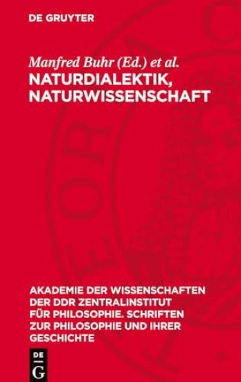 Naturdialektik, Naturwissenschaft: Das Erbe Der Engelsschen "Dialektik Der Natur" Und Seine Aktuelle Bedeutung Für Die Wissenschaftsentwicklung