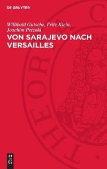 Von Sarajevo Nach Versailles: Deutschland Im Ersten Weltkrieg