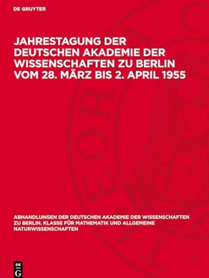 Jahrestagung Der Deutschen Akademie Der Wissenschaften Zu Berlin Vom 28. März Bis 2. April 1955: Fachkonferenz: Radioastronomie