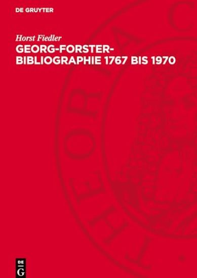 Georg-Forster-Bibliographie 1767 Bis 1970