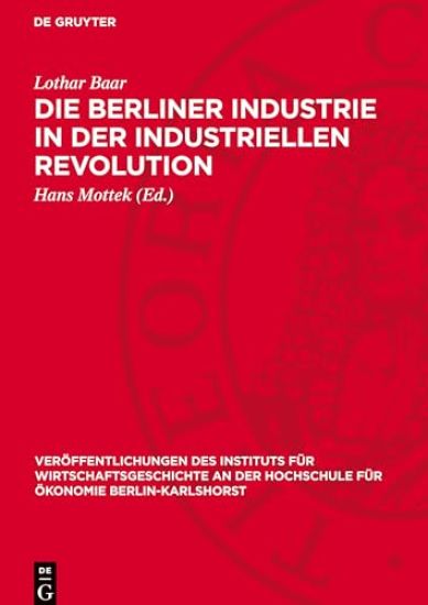 Die Berliner Industrie in Der Industriellen Revolution
