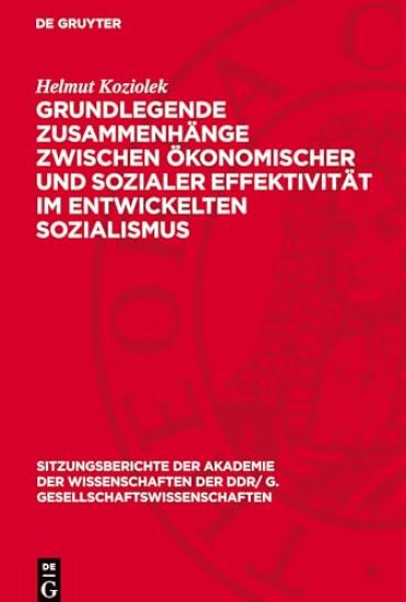 Grundlegende Zusammenhänge zwischen ökonomischer und sozialer Effektivität im entwickelten Sozialismus