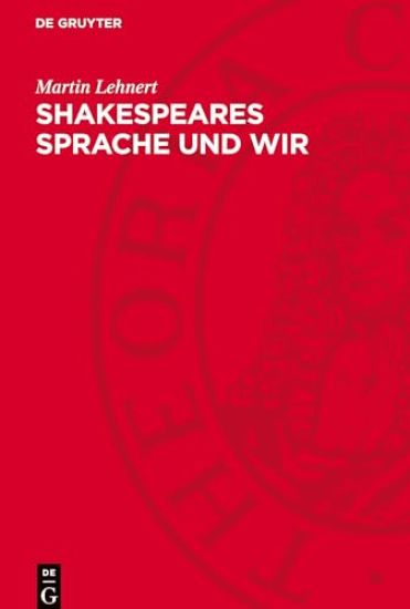 Shakespeares Sprache Und Wir: Vortrag Zur Shakespeare-Tagung in Weimar Am 22. April 1963