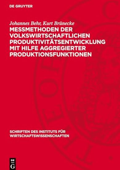 Messmethoden Der Volkswirtschaftlichen Produktivitätsentwicklung Mit Hilfe Aggregierter Produktionsfunktionen