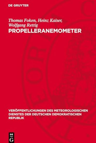 Propelleranemometer: Überblick Und Spezielle Entwicklungen Am Meteorologischen Hauptobservatorium Potsdam Des Meteorologischen Dienstes Der DDR