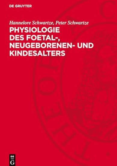 Physiologie Des Foetal-, Neugeborenen- Und Kindesalters: Eine Einführung