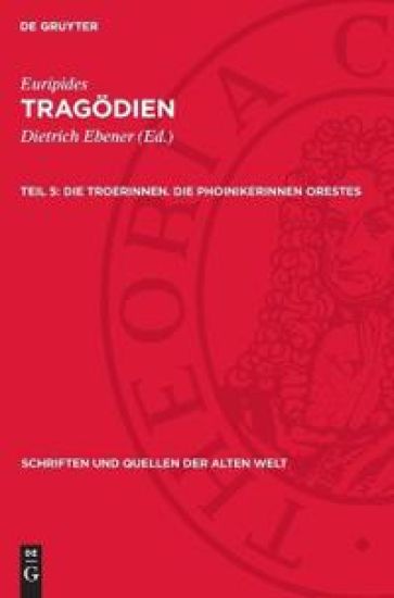 Die Troerinnen. Die Phoinikerinnen Orestes