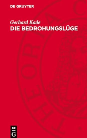 Die Bedrohungslüge: Zur Legende Von Der >Gefahr Aus Dem Östen