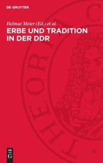 Erbe Und Tradition in Der DDR: Die Diskussion Der Historiker
