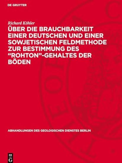 Über Die Brauchbarkeit Einer Deutschen Und Einer Sowjetischen Feldmethode Zur Bestimmung Des "Rohton"-Gehaltes Der Böden