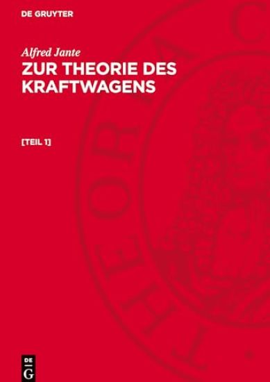 Alfred Jante: Zur Theorie Des Kraftwagens. [Teil 1]