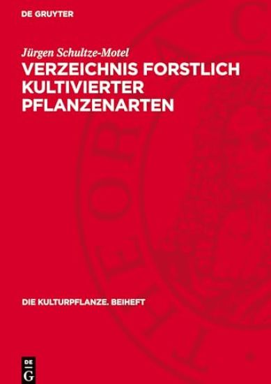Verzeichnis Forstlich Kultivierter Pflanzenarten: Enumeratio Specierum Plantarum Silviculturae