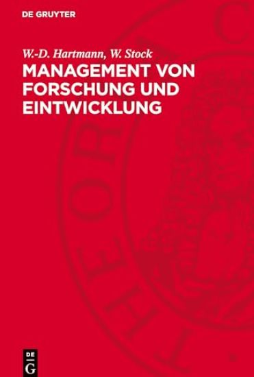 Management Von Forschung Und Eintwicklung: Zur Kritik Der Bürgerlichen Theorie Und PRAXIS Der Leitung Industrieller Forschung Und Entwicklung