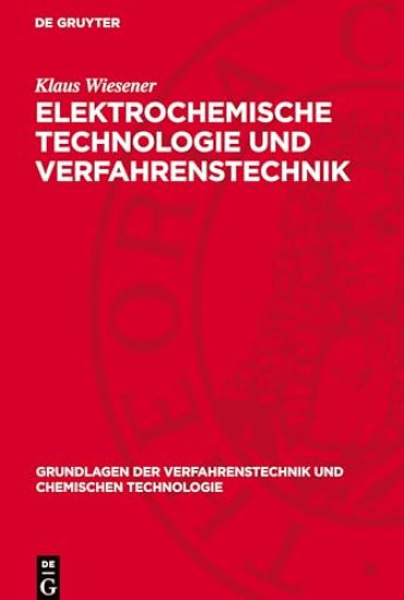 Elektrochemische Technologie Und Verfahrenstechnik