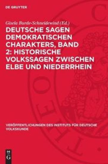 Deutsche Sagen Demokratischen Charakters, Band 2: Historische Volkssagen Zwischen Elbe Und Niederrhein