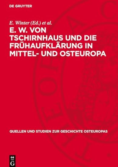 E. W. Von Tschirnhaus Und Die Frühaufklärung in Mittel- Und Osteuropa