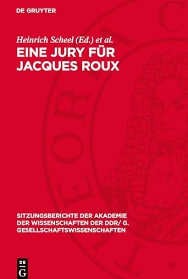 Eine Jury Für Jacques Roux: Dem Wirken Walter Markovs Gewidmet