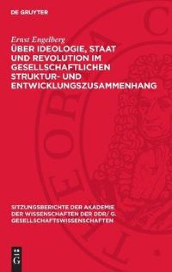 Über Ideologie, Staat Und Revolution Im Gesellschaftlichen Struktur- Und Entwicklungszusammenhang: Schlußfolgerungen Aus Marx-Engels-Schriften (1849-1