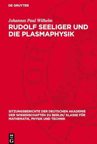 Rudolf Seeliger Und Die Plasmaphysik