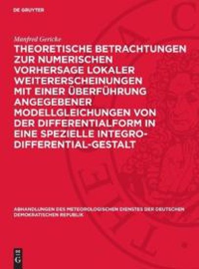 Theoretische Betrachtungen Zur Numerischen Vorhersage Lokaler Weitererscheinungen Mit Einer Überführung Angegebener Modellgleichungen Von Der Differen