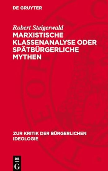 Marxistische Klassenanalyse Oder Spätbürgerliche Mythen: Lenin-Verfälschung in Der Brd. "Links" - Revisionistische Sozialismus-Kritik. Bürgerliche Ide