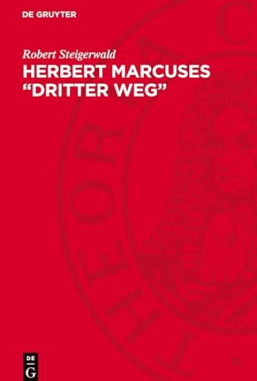 Herbert Marcuses "Dritter Weg"