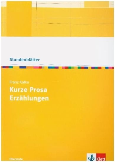 Franz Kafka: Kurze Prosa, Erzählungen