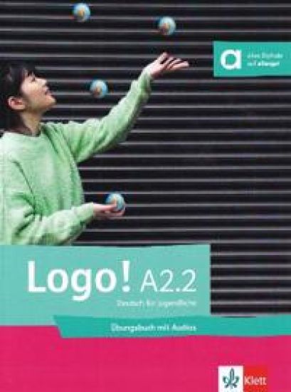 Logo! A2.2 - Deutsch fur Jugendliche - Ubungsbuch mit Audios