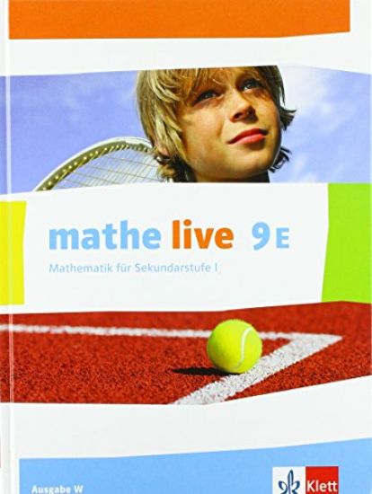 Mathe live 9E. Ausgabe W. Schülerbuch Klasse 9 (E-Kurs)