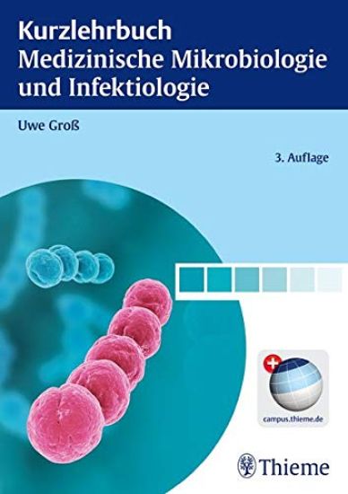 Kurzlehrbuch Medizinische Mikrobiologie und Infektiologie