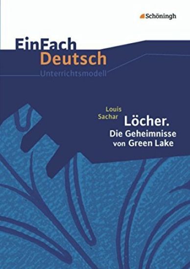 Löcher. Die Geheimnisse von Green Lake. EinFach Deutsch Unterrichtsmodelle