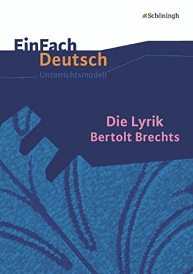 Die Lyrik Bertolt Brechts. EinFach Deutsch Unterrichtsmodelle