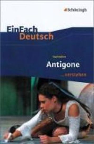 Antigone. EinFach Deutsch ... verstehen