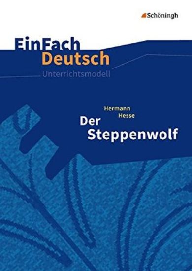 Der Steppenwolf. EinFach Deutsch Unterrichtsmodelle