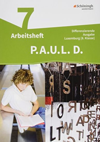 P.A.U.L. D. (Paul) 7. Arbeitsheft. Differenzierende Ausgabe. Luxemburg (8.Klasse)