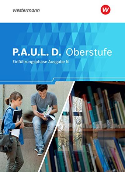 P.A.U.L. D. (Paul) Schulbuch. Persönliches Arbeits- und Lesebuch Deutsch - Ausgabe N. Einführungsphase. Niedersachsen