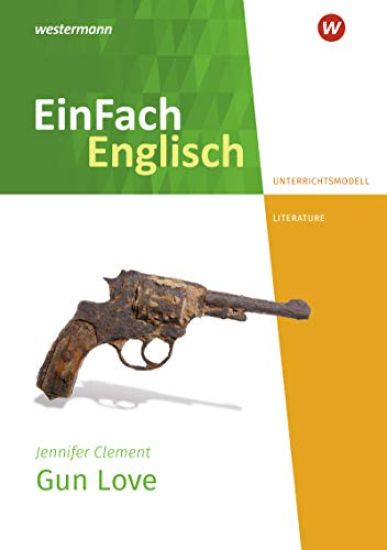Gun Love.  Unterrichtsmodelle