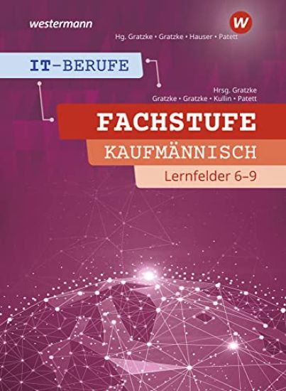 IT-Berufe. Fachstufe Lernfelder 6-9 Kaufmännisch: Schulbuch