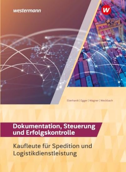 Spedition und Logistikdienstleistung. Dokumentation, Steuerung und Erfolgskontrolle: Schulbuch