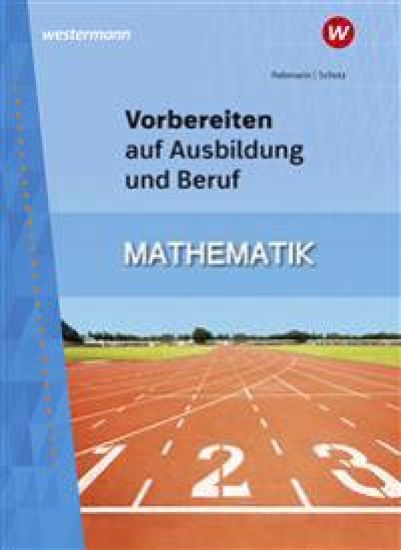 Vorbereiten auf Ausbildung und Beruf. Mathematik: Schulbuch