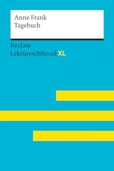 Tagebuch der Anne Frank. Lektüreschlüssel mit Inhaltsangabe, Interpretationen, Prüfungsaufgaben mit Lösungen, Lernglossar