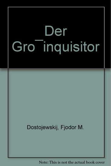 Dostojewskij, F: Großinquisitor