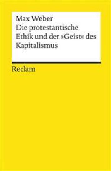 Die protestantische Ethik und der »Geist« des Kapitalismus