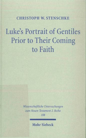 Luke's Portrait of Gentiles Prior to Their Coming to Faith