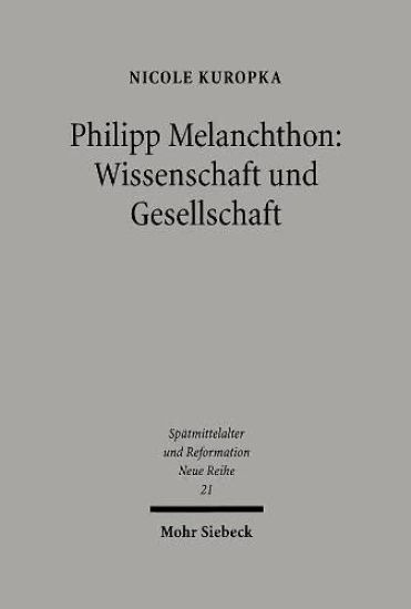 Philipp Melanchthon: Wissenschaft und Gesellschaft