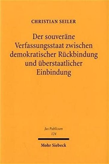 Der souveräne Verfassungsstaat zwischen demokratischer Rückbindung und überstaatlicher Einbindung