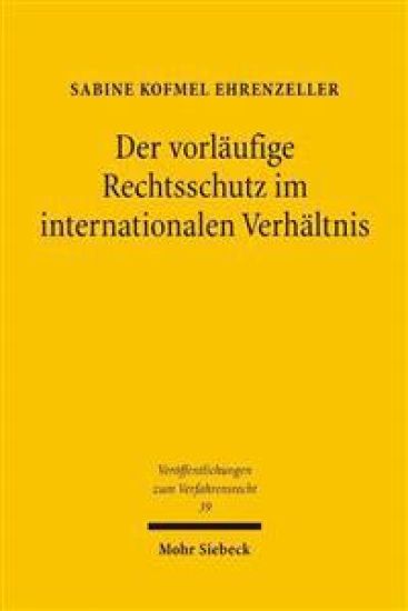 Der vorläufige Rechtsschutz im internationalen Verhältnis