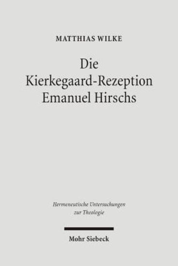Die Kierkegaard-Rezeption Emanuel Hirschs
