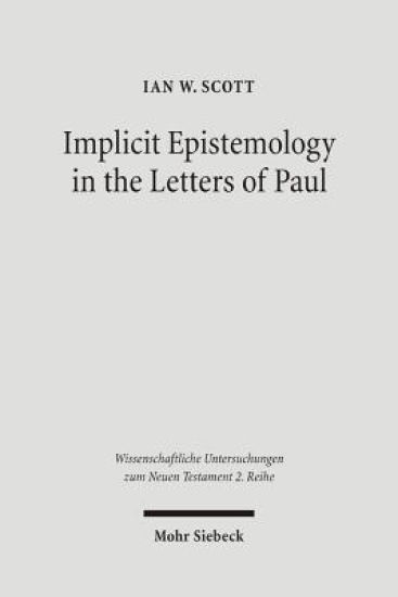 Implicit Epistemology in the Letters of Paul